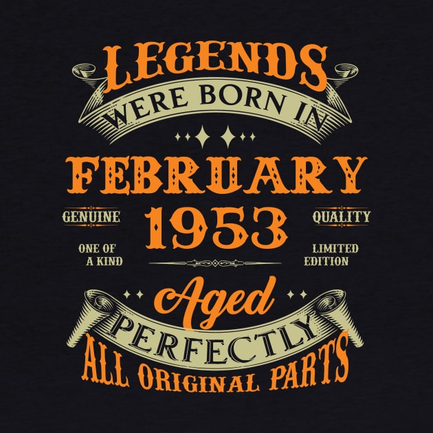 70th Birthday Gift Legends Born In February 1953 70 Years Old by Schoenberger Willard